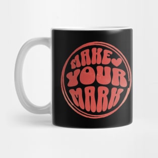 Encouraging Quotes - Make Your Mark Mug